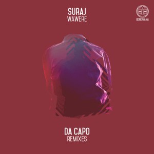 EP: SURAJ – Da Capo Wawere Remixes, Pt. 2 [EP DOWNLOAD]