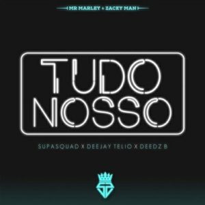 Supa Squad Feat. Deejay Telio X Deedz B – Tudo Nosso (2019) [Mp3 Download]