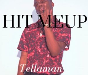 Tellaman – Hit Me Up +27737088688 {Mp3 download)