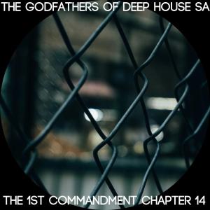 ALBUM: The Godfathers Of Deep House SA – The 1st Commandment Chapter 14 [ALBUM DOWNLOAD]