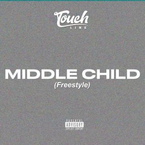 Touchline – Middle Child (Freestyle) [MP3 DOWNLOAD]
