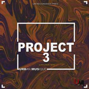 MP3: Urban Musique – Project 3 (Original Mix) [MP3 DOWNLOAD]