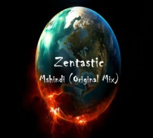 Zentastic – Mshindi (Original Mix) [MP3 DOWNLOAD]