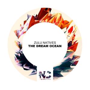Zulu Natives – The Dream Ocean (MP3 DOWNLOAD)