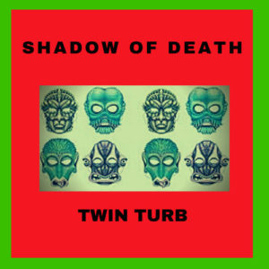 Twin-Turb – Shadow Of Death [Mp3 Download]