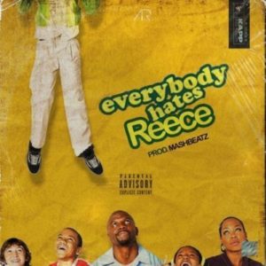 A-Reece – Everybody Hates Reece [Mp3 Download]