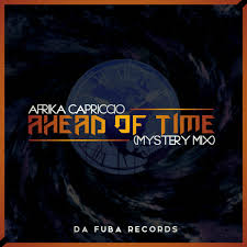 Afrika Capriccio – Ahead Of Time (Mystery Mix) [Mp3 Download]