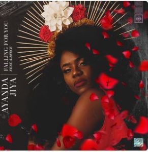 Ayanda Jiya – Falling for You Feat. A-Reece [Mp3 Download]