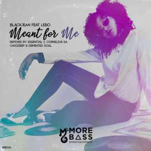BlackJean – Meant For Me (CavoDeep MBE Remix) Ft. Lebo [Download Mp3]