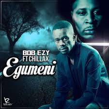 Bob Ezy feat. Mr Chillax – Egumeni Bhavani [Mp3 Download]