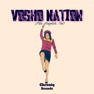 Chroniq Soundz – Vosho Nation (Magolide Vox) [Mp3 Download]