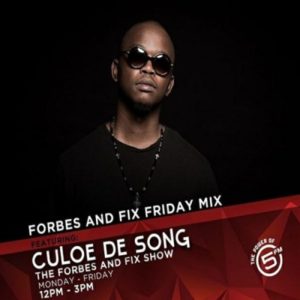Culoe De Song – Forbes & Fix Friday Mix [Mp3 Download]