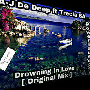 DJ A-J de deep RSA – Drowning In Love (Mp3 Download)