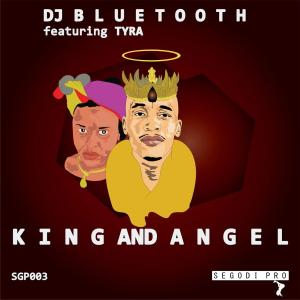DJ Bluetooth ft. Tyra – King and Angel [MP3 DOWNLOAD]