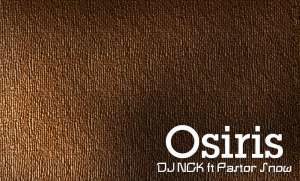 DJ NGK feat. Pastor Snow – Osiris (Original Mix) [MP3 DOWNLOAD]