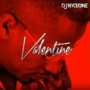 DJ Nyceone – Valentine [Mp3 Download]