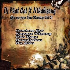 DJ Phat Cat – Give Me your Time (Benediction’s Remix) Ft. Nthabiseng [MP3]