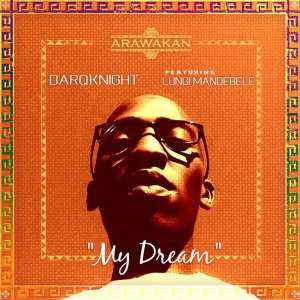 DarQknight ft. Lungi Mandebele – My Dream [Mp3 Download]