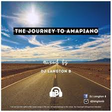 Dj Langton B – The Journey To Amapiano [Mp3 Download]