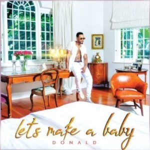 Donald – Let’s Make A Baby [Mp3 Download]