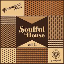 Grooveland Soulful House Vol.1 [ALBUM DOWNLOAD]