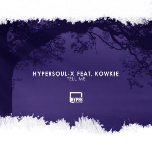 HyperSOUL-X – Tell Me (Afro HT) Ft. Kowkie [Mp3 Download]