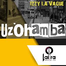 Izzy La Vague – Uzohamba (La Vague Go Away Mix) [MP3 DOWNLOAD]