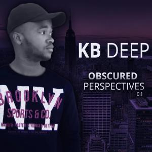 EP: KB Deep – Obscured Perspectives [EP DOWNLOAD]