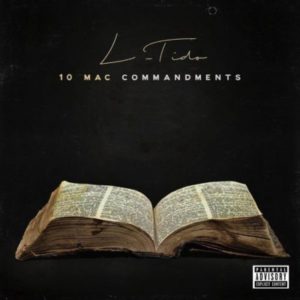 L-Tido – 10 Mac Commandment [MP3 DOWNLOAD]