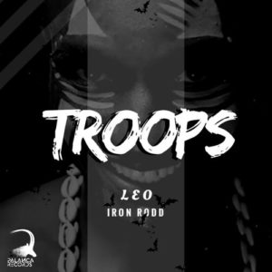 Leo x Iron Rodd – Troops [Mp3 Download]