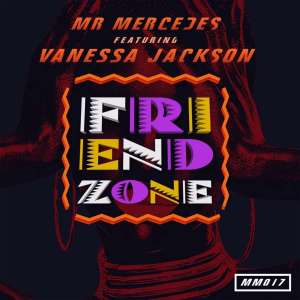 Mr Mercedes ft. Venessa Jackson – Friend Zone (Original Mix) [MP3 DOWNLOAD]