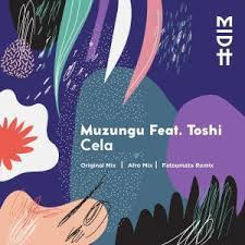 Muzungu – Cela (Afro Mix) Ft. Toshi [Mp3 Download]