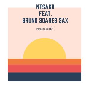 Ntsako ft. Bruno Soares Sax – Paradise Sax (HyperSOUL-X’s HT Mix) [Mp3 Download]