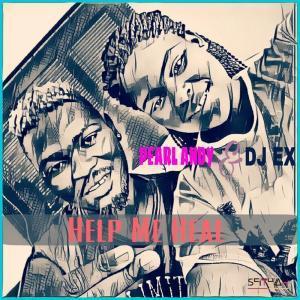Pearl Andy & DJ Ex – Help Me Heal [MP3 DOWNLOAD]