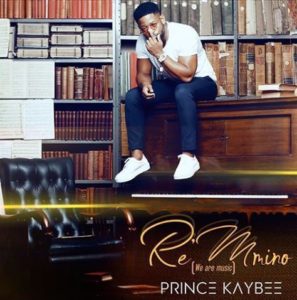 Prince Kaybee – Re Mmino (Official Tracklist + Cover Artwork) [ALBUM]