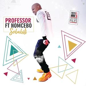 Professor Ft. Nomcebo – Sobalili [Mp3 Download]