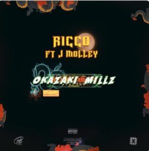 Ricco Feat. J Molley – Okazaki Millz [MP3 DOWNLOAD]