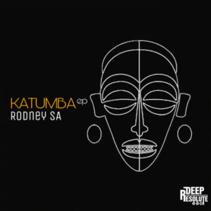 EP: Rodney SA – Katumba [EP DOWNLOAD]