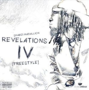 ShabZi Madallion – Revelations IV (Freestyle) [Mp3 Download]