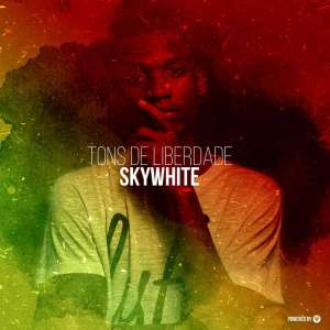 Sky White – Tons De Liberdade [EP DOWNLOAD]