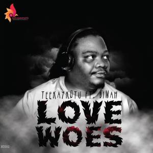 Teekaykotu ft. Dimah – Love Woes (Original Mix) [MP3 DOWNLOAD]