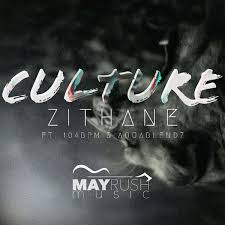 Zithane – Culture [EP DOWNLOAD]