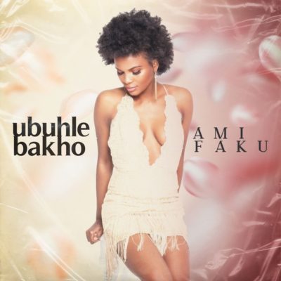 Ami Faku – Ubuhle Bakho-fakazahiphop