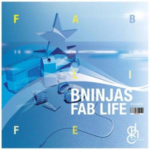 BNinjas – Fab Life EP
