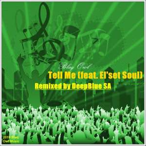 Blaq Owl feat. El’set Soul – Tell Me (DeepBlue SA Remix)-fakazahiphop