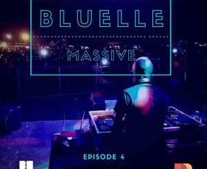Bluelle – Massive Mix Episode 4 [Mixtape Download] - fakazahiphop
