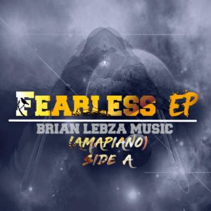 Brian Lebza – Fearless [EP DOWNLOAD]