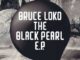 Bruce Loko – The Black Pearl [EP DOWNLOAD]-fakazahiphop
