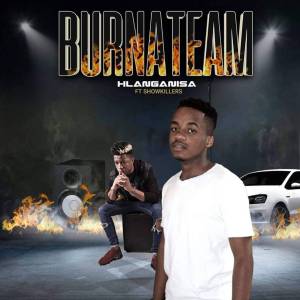BurnaTeam feat. ShowKillers – Hlanganisa [MP3]