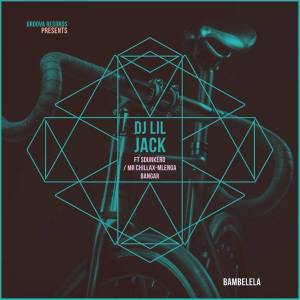 DJ Lil Jack feat. DJ Sdunkero x Mr Chillax & Mlenga Benga – Bambelela [MP3]-fakazahiphop